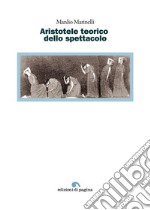 Aristotele teorico dello spettacolo. E-book. Formato PDF ebook