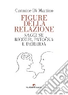 Figure della relazione: Saggi su Ricœur, Patocka e Derrida. E-book. Formato PDF ebook