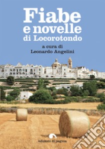 Fiabe e novelle di Locorotondo. E-book. Formato EPUB ebook di Leonardo Angelini