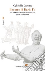 Il teatro di Dario Fo: Tra contaminazione e reinvenzione: spunti e riflessione. E-book. Formato EPUB ebook