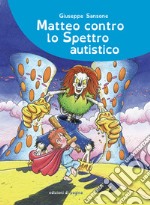 Matteo contro lo Spettro autistico. E-book. Formato PDF ebook