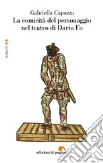 La comicità del personaggio nel teatro di Dario Fo. E-book. Formato EPUB ebook