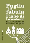 Puglia in fabula. Fiabe di Locorotondo da una raccolta di Leonardo Angelini. E-book. Formato PDF ebook