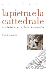 La pietra e la cattedrale: Una lettura della «Divina Commedia». E-book. Formato PDF ebook