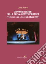 Giovanni Testori sulla scena contemporanea: Produzioni, regie, interviste (1993-2020). E-book. Formato PDF ebook