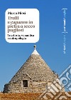 Trulli e capanne in pietra a secco pugliesi: Tra storia, semantica e antropologia. E-book. Formato PDF ebook di Marco Miosi