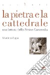 La pietra e la cattedrale: Una lettura della «Divina Commedia». E-book. Formato EPUB ebook