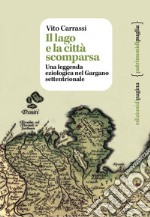 Il lago e la città scomparsa: Una leggenda eziologica nel Gargano settentrionale. E-book. Formato EPUB ebook