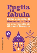 Fiabe e novelle di Santeramo in Colle da una raccolta di Giovanni Desantis. E-book. Formato PDF ebook