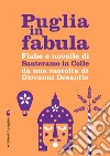 Fiabe e novelle di Santeramo in Colle da una raccolta di Giovanni Desantis. E-book. Formato PDF ebook