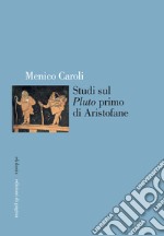 Studi sul «Pluto» primo di Aristofane. E-book. Formato PDF ebook