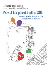 Posti in piedi alla 201: Una di quelle storie in cui s’incontra il mostro. E-book. Formato PDF ebook