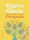 Fiabe e racconti di Cerignola. E-book. Formato EPUB ebook di Piero Cappelli