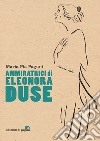 Ammiratrici di Eleonora Duse. E-book. Formato EPUB ebook di Maria Pia Pagani