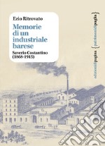 Memorie di un industriale barese: Saverio Costantino (1868-1915). E-book. Formato PDF