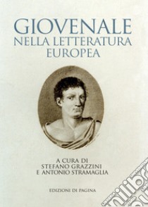 Giovenale nella letteratura europea. E-book. Formato PDF ebook di Stefano Grazzini