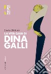 La vita gaia di Dina Galli. E-book. Formato EPUB ebook