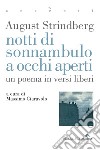 Notti di sonnambulo a occhi aperti: Un poema in versi liberi. E-book. Formato PDF ebook