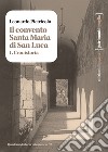 Il convento Santa Maria di San Luca: 1. Cronistoria. E-book. Formato PDF ebook di Leonardo Pietricola