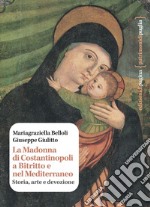 La Madonna di Costantinopoli a Bitritto e nel Mediterraneo: Storia, arte e devozione. E-book. Formato PDF