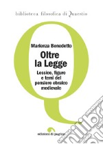 Oltre la Legge: Lessico, figure e temi del pensiero ebraico medievale. E-book. Formato PDF ebook