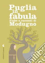 Fiabe e racconti di Modugno: Puglia in fabula. E-book. Formato EPUB ebook