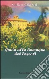 Guida alla Romagna del Pascoli. E-book. Formato EPUB ebook di Giuliano Ghirardelli