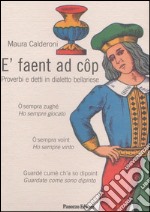 E' faent ad cop: Proverbi e detti in dialetto bellariese. E-book. Formato EPUB ebook