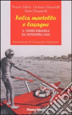 Falce, martello e lasagne: Il turismo romagnolo dal dopoguerra a oggi. E-book. Formato EPUB ebook