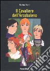 Il cavaliere dell'arcobaleno. E-book. Formato EPUB ebook