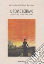 Il regno lontano: Origini e significa delle fiabe. E-book. Formato EPUB ebook