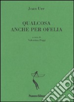 Qualcosa anche per Ofelia. E-book. Formato EPUB ebook