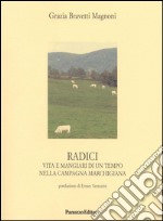 Radici: Vita e mangiari di un tempo nella campagna marchigiana. E-book. Formato EPUB ebook