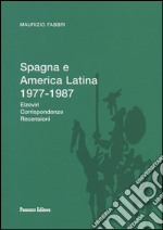 Spagna e America Latina 1977-1987. Elzeviri, corrispondenze, recensioni. E-book. Formato EPUB ebook