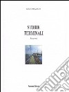 Storie terminali: Racconti. E-book. Formato EPUB ebook di Lucio Buzzoni