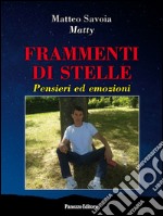 Frammenti di stelle: Pensieri ed emozioni. E-book. Formato PDF ebook