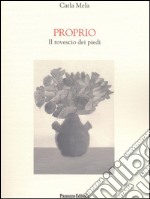 Proprio: Il rovescio dei piedi. E-book. Formato PDF ebook