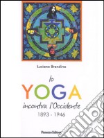 Lo yoga incontra l'occidente 1893-1946. E-book. Formato PDF ebook