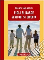 Figli si nasce. Genitori si diventa. E-book. Formato PDF ebook