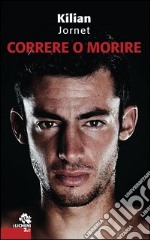 Correre o morire. E-book. Formato EPUB