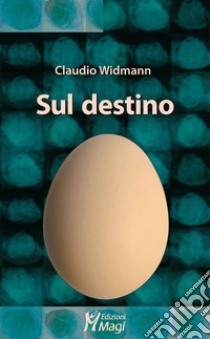 Sul destino. E-book. Formato PDF ebook di Claudio Widmann