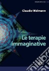 Le terapie immaginative. E-book. Formato PDF ebook