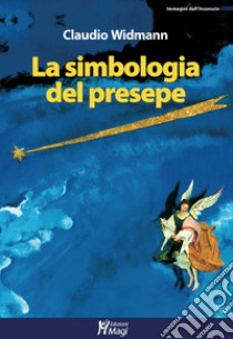 La simbologia del presepe. E-book. Formato PDF ebook di Claudio Widmann