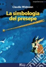 La simbologia del presepe. E-book. Formato PDF ebook