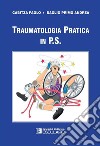 Traumatologia pratica in P.S.. E-book. Formato EPUB ebook