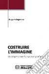 Costruire l'immagine: Strategie visive tra sacro e profano. E-book. Formato EPUB ebook di Ruggero Ragonese