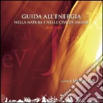 Guida all’energia nella natura e nelle civiltà umane. E-book. Formato EPUB ebook