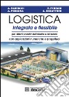 Logistica Integrata e FlessibilePer i sistemi produttivi dell'industria e del terziario. Con applicazioni numeriche e progettuali. E-book. Formato EPUB ebook di Arrigo Pareschi