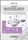 Malattie del Sangue e degli Organi Emolinfopoietici: Per gli studenti di Medicina e Chirurgia, Scienze Biologiche e Biotecnologie. E-book. Formato EPUB ebook di Sante Tura