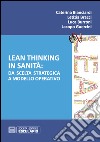 Lean Thinking in SanitàDa Scelta Strategica a Modello Operativo. E-book. Formato EPUB ebook